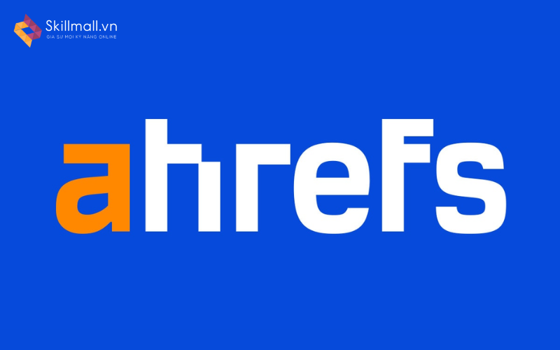 Ahrefs là gì? Công cụ nghiên cứu từ khóa Ahrefs 