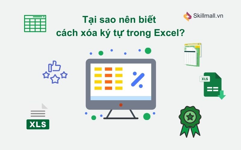 Biết cách xóa các ký tự trong Excel giúp dễ dàng làm việc với các dữ liệu lớn