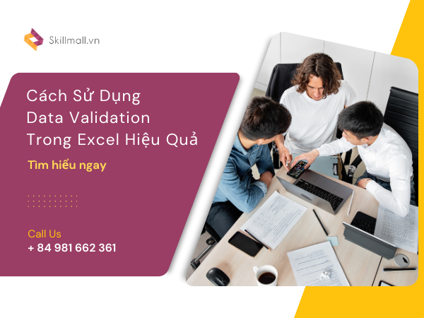 Cách Sử Dụng Data Validation Trong Excel Hiệu Quả