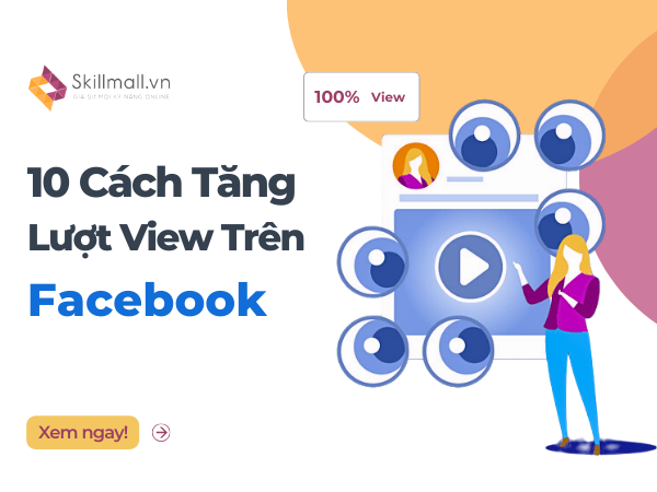 cách tăng lượt view trên facebook