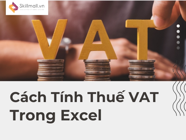 Cách Tính Thuế VAT Trong Excel