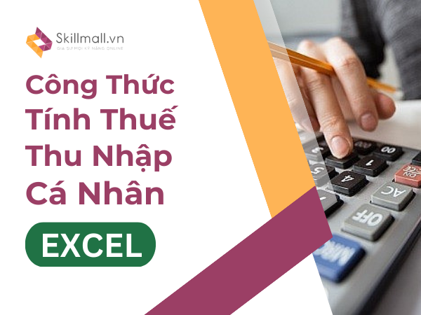 Công Thức Tính Thuế Thu Nhập Cá Nhân Excel