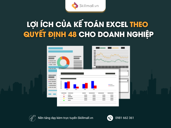 Lợi Ích Của Kế Toán Excel Theo Quyết Định 48 Cho Doanh Nghiệp