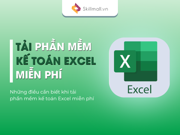 Những điều cần biết khi tải phần mềm kế toán Excel miễn phí (1)