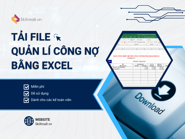 Tải File Quản Lý Công Nợ Bằng Excel Miễn Phí Cho Dân Kế Toán