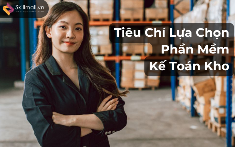 Tiêu chí lựa chọn phần mềm kế toán