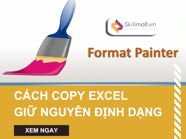 2 Cách Copy Excel Giữ Nguyên Định Dạng Nhanh Và Đơn Giản