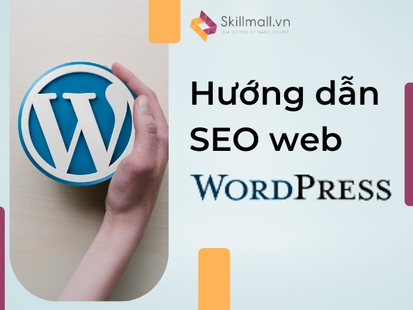 hướng dẫn SEO web WordPress