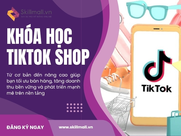 khóa học TikTok Shop